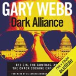 Dark Alliance: The CIA, the Contras, and the Cocaine Explosion