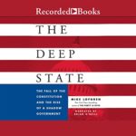 The Deep State: The Fall of the Constitution