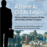 A Game As Old As Empire: The Secret World of Economic Hit Men