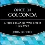 Once in Golconda: A True Drama of Wall Street 1920-1938