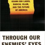 Through Our Enemies' Eyes: Osama bin Laden, Radical Islam, and the Future of America