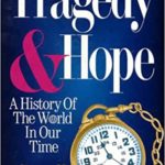 Tragedy and Hope: A History of the World in Our Time