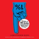 Twilight of the Elites: America After Meritocracy